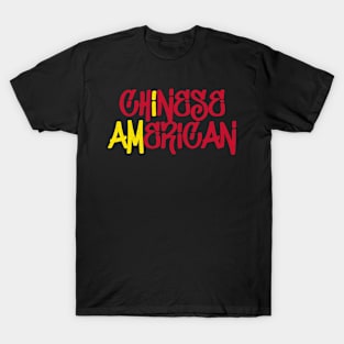 I Am Chinese American - China and America Pride T-Shirt